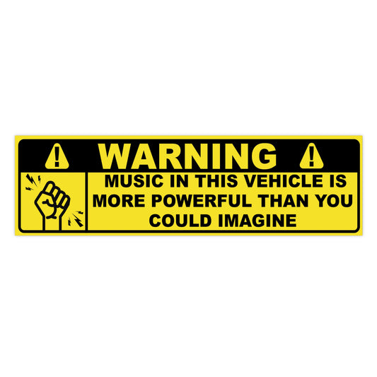 Music In This Vehicle Is Powerful – Bumper Sticker