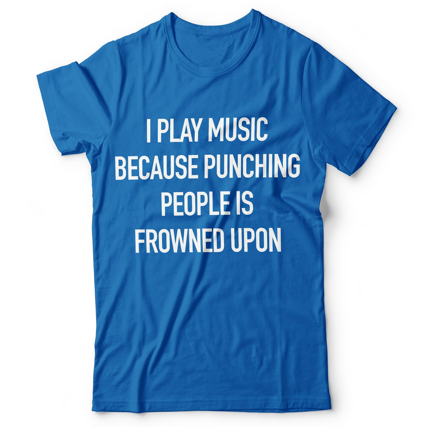 I Play Music Because Punching... - T-shirt