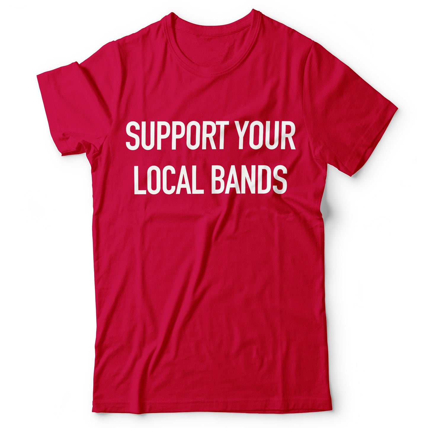 Support Your Local Bands - T-shirt